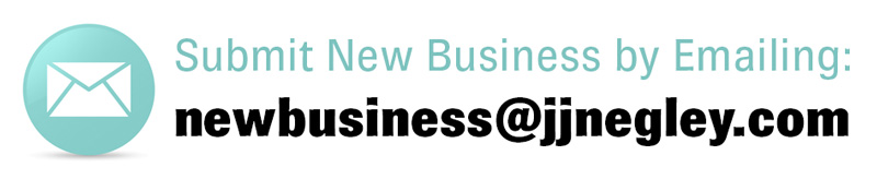 Submit new business to newbusiness@jjnegley.com